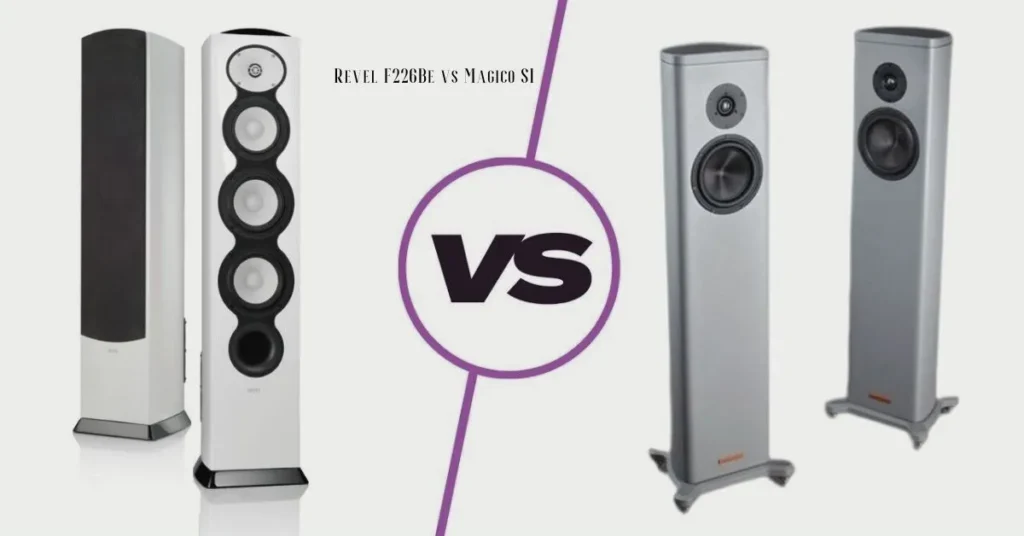 Revel F226Be vs Magico S1