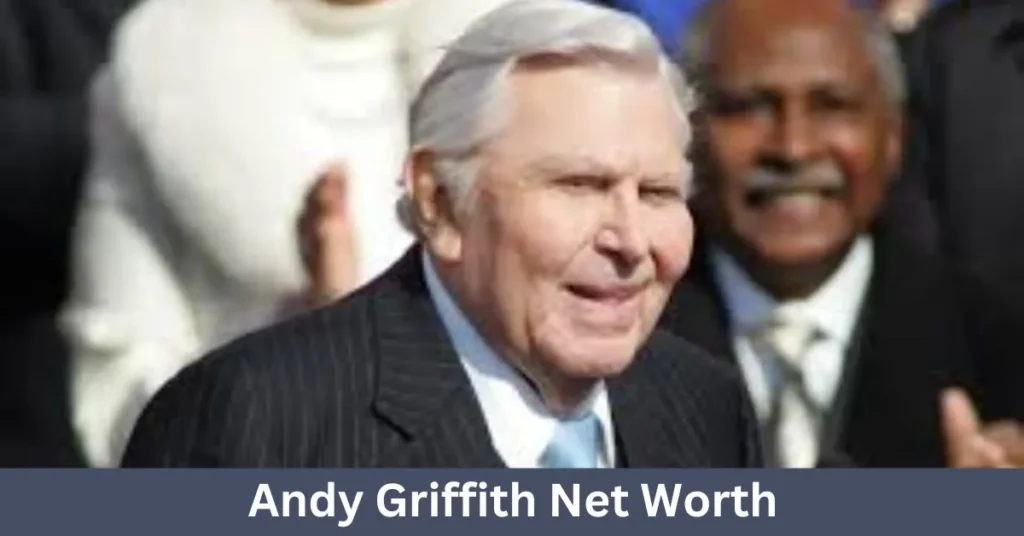 Andy Griffith Net Worth